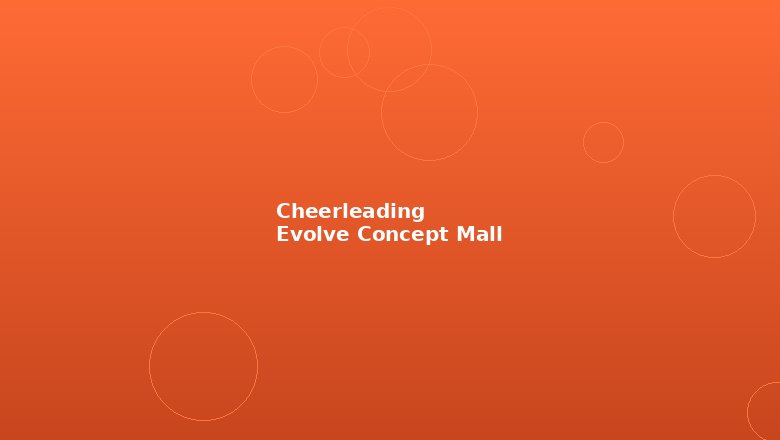 Cheerleading classes at Evolve Concept Mall Ara Damansara